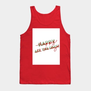 Happy All the Days! Tank Top